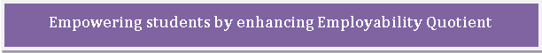  Empowering students by enhancing Employability Quotient